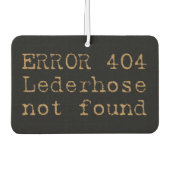 Error 404 Lederhose not found Trachten Spruch Autolufterfrischer (Vorderseite)