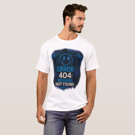 Error 404: Meaning Not Found T-Shirt (Vorne ganz)