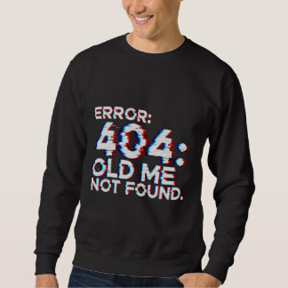 ERROR 404 SWEATSHIRT