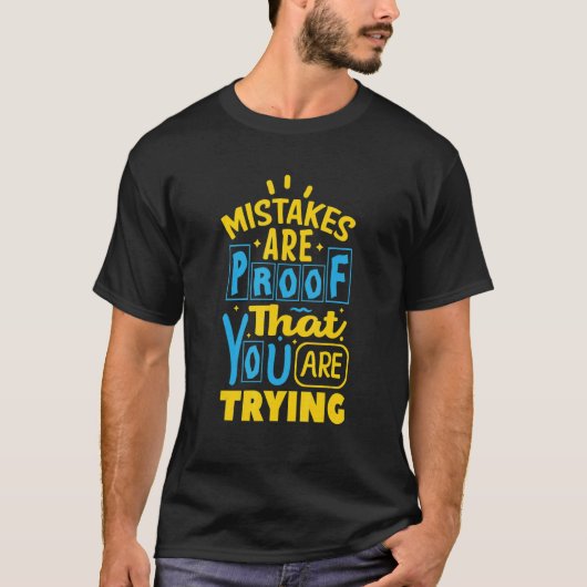 Errors Are Proof That You Are Trying T-Shirt (Vorderseite)