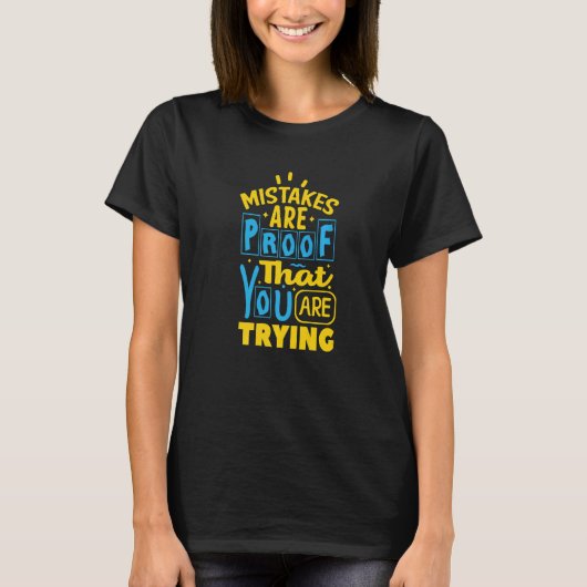 Errors Are Proof That You Are Trying T-Shirt (Vorderseite)