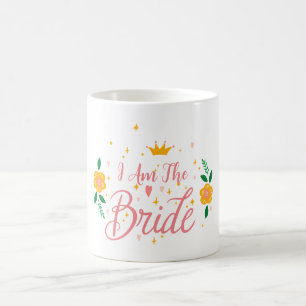 Errötendes Rosa Ich bin die Braut Junggesellinnen- Kaffeetasse