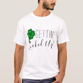 Errungenschaften | St Patricks Day Spaß Zitat T-Shirt (Vorderseite)
