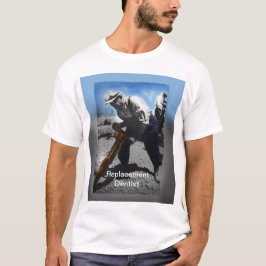 Ersatz-Zahnarzt T-Shirt