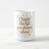 Erschaffen Sie ein Leben, das Sie träumen Kaffeetasse (Mittel)