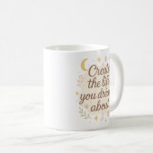 Erschaffen Sie ein Leben, das Sie träumen Kaffeetasse (VorderseiteRechts)