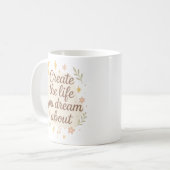 Erschaffen Sie ein Leben, das Sie träumen Kaffeetasse (Vorderseite Links)