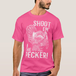 Erschiess Sie in den Pecker Truthahn Jagdlegende J T-Shirt