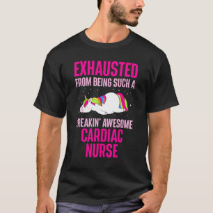 Erschöpft vom großartigen Cardiac-Krankenpfleger-E T-Shirt