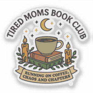 Erschöpfte Mütter Buchclub läuft auf Kaffee, Aufkleber