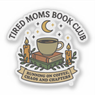 Erschöpfte Mütter Buchclub läuft auf Kaffee, Chaos Aufkleber