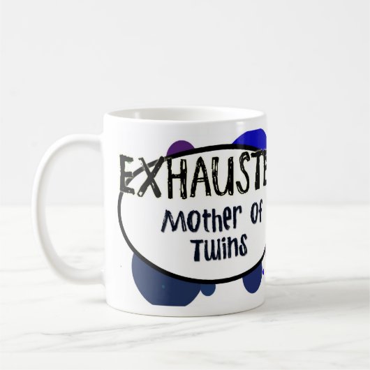 ERSCHÖPFTE Mutter der Zwillings-Tasse Kaffeetasse (Links)