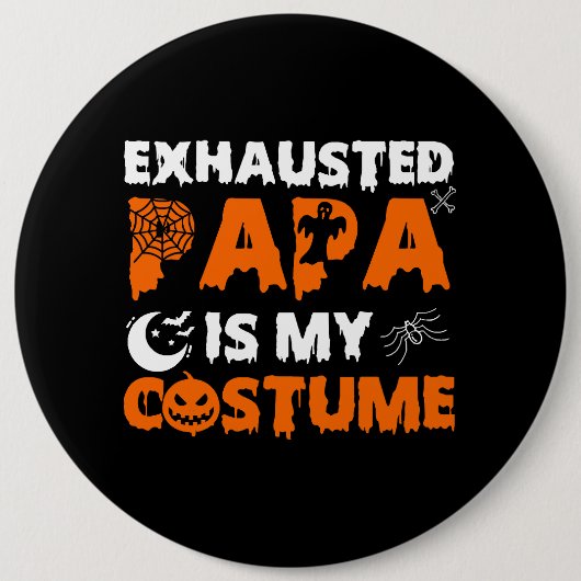 erschöpfte Papa ist mein Kostüm Button (Vorderseite)
