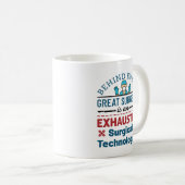 Erschöpfter Chirurgischer Techniker Funny Scrub Te Kaffeetasse (VorderseiteRechts)