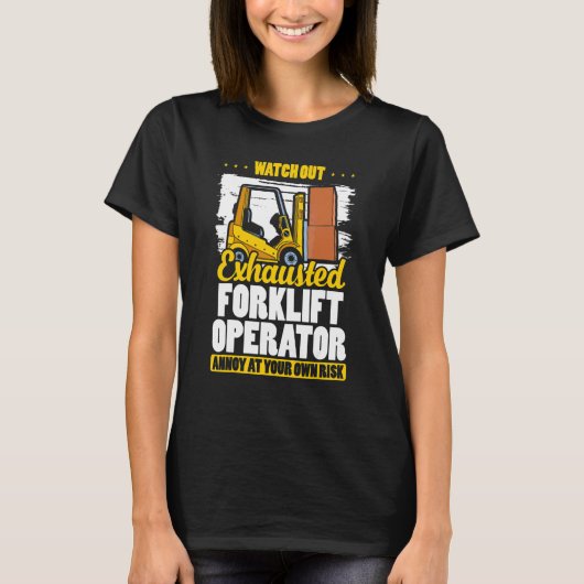 Erschöpfter Gabelstaplerfahrer Lager Gabelstapler T-Shirt (Vorderseite)