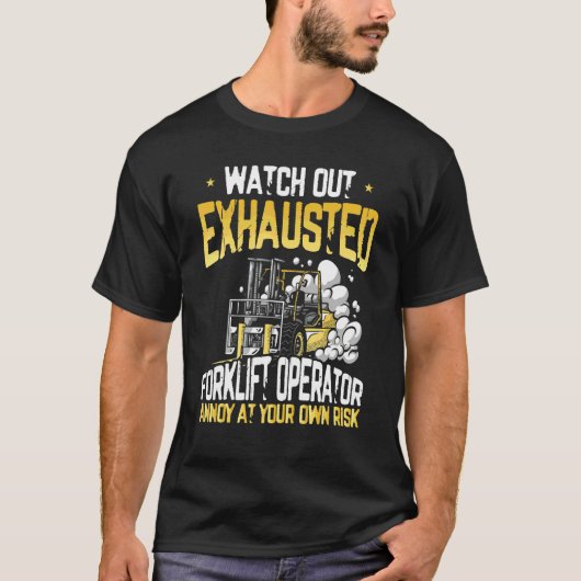 Erschöpfter Gabelstaplerfahrer Lager Gabelstapler T-Shirt (Vorderseite)