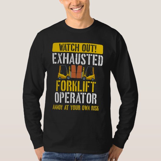 Erschöpfter Gabelstaplerfahrer  Lager Gabelstapler T-Shirt (Vorderseite)