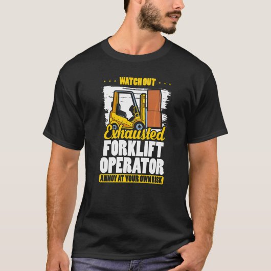 Erschöpfter Gabelstaplerfahrer Lager Gabelstaplerf T-Shirt (Vorderseite)