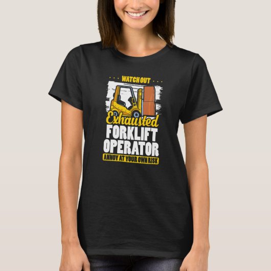 Erschöpfter Gabelstaplerfahrer Lager Gabelstaplerf T-Shirt (Vorderseite)