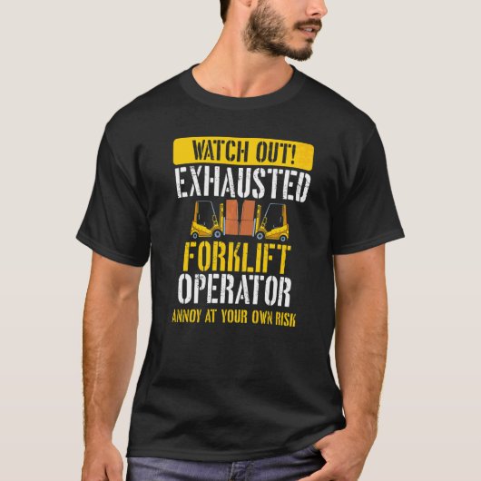 Erschöpfter Gabelstaplerfahrer Lager Gabelstaplerf T-Shirt (Vorderseite)