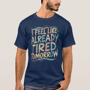 Erschöpfter Lustiger Lehrerwitz Schon Müde Humor T-Shirt