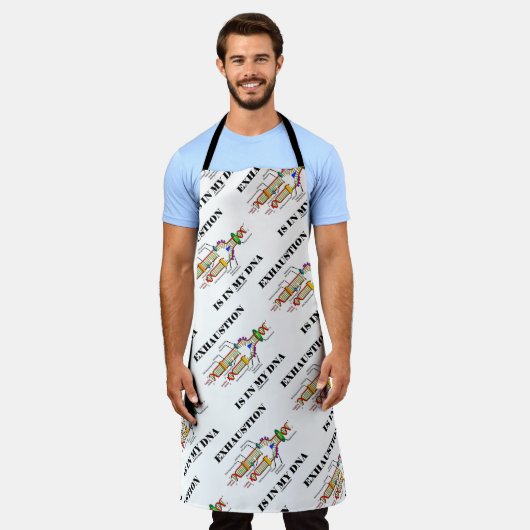 Erschöpfung ist in meinem DNA Genetik Geek Spaß Schürze (Getragen)