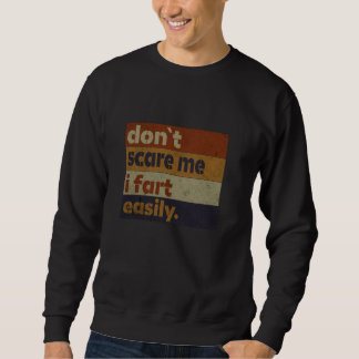 Erschreck mich nicht, ich furze leicht sweatshirt
