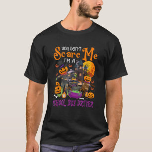Erschrecke mich nicht, ich bin ein Schulbusfahrer  T-Shirt