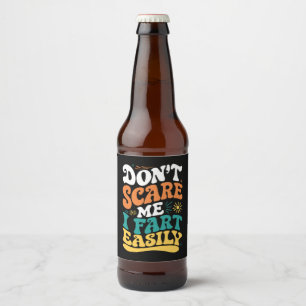 Erschrecke mich nicht, ich furze leicht Lustige Zi Bierflaschenetikett