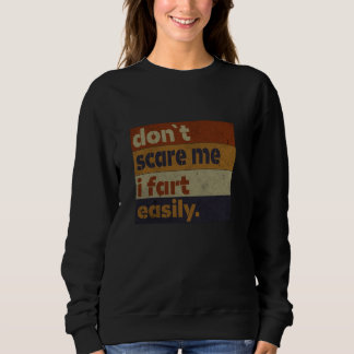 Erschrecke mich nicht, ich furze leicht, Lustiger Sweatshirt