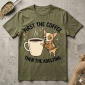 Erst der Kaffee, dann das Erwachsenwerden Grumpy C T-Shirt