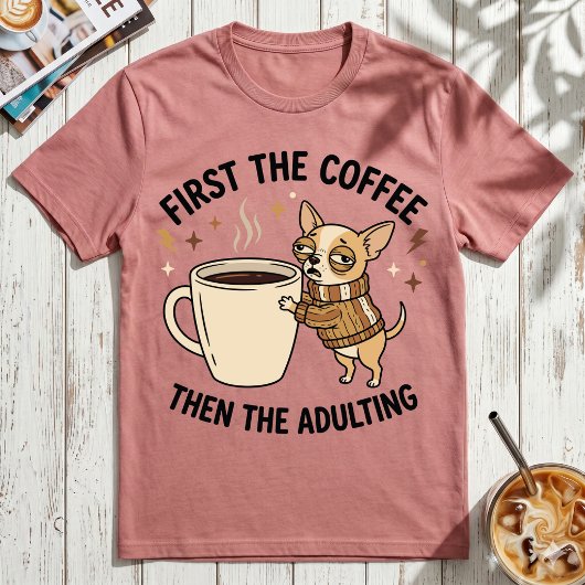 Erst der Kaffee, dann das Erwachsenwerden Grumpy C T-Shirt
