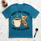 Erst der Kaffee, dann das Erwachsenwerden Grumpy C T-Shirt