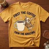 Erst der Kaffee, dann das Erwachsenwerden Grumpy C T-Shirt