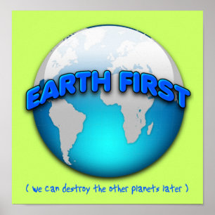 Erst die Erde, die anderen Planeten können wir spä Poster