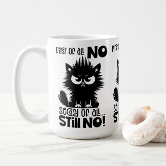 Erst einmal kein lustiges Katzenliebhaber-Geschenk Kaffeetasse