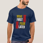 Erst handeln. Angst später. T-Shirt (Vorderseite)