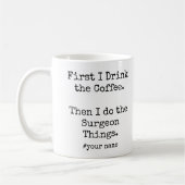 Erst Kaffee, dann Chirurgen-Dinge lustig Kaffeetasse (Links)
