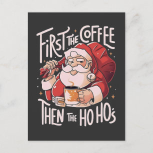 Erst Kaffee, dann die Ho Hos Weihnachts-Santa Feiertagspostkarte