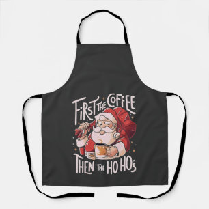 Erst Kaffee, dann die Ho Hos Weihnachts-Santa Schürze