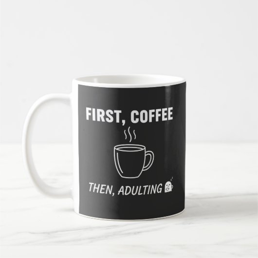 Erst Kaffee, dann Erwachsenwerden Lustiger sarkast Kaffeetasse (Links)