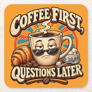 Erst Kaffee, dann Fragen Lustiger Kaffee trinken Rechteckiger Pappuntersetzer