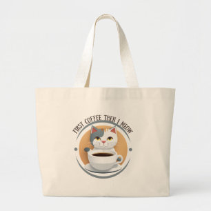 Erst Kaffee dann meine ich Niedliche Katze Jumbo Stoffbeutel