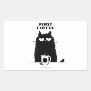 Erst Kaffee, dann Miauen – Lustiger Katzen Kaffee  Rechteckiger Aufkleber