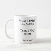 Erst Kaffee, dann spiele ich Schach lustig Kaffeetasse (Links)