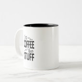 Erst Kaffee dann Zeug Zweifarbige Tasse (Vorderseite Links)