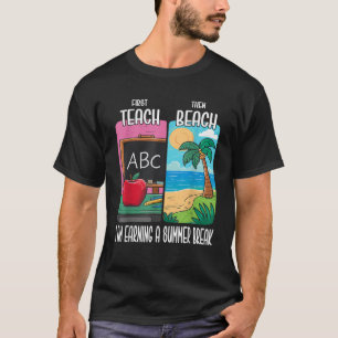 Erst lehren dann Strand verdiene ich eine Sommerpa T-Shirt