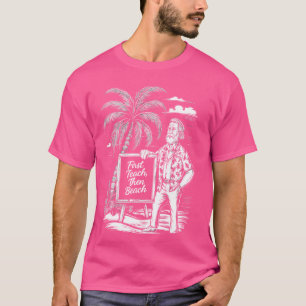 Erst lehren dann Strand verdiene ich eine Sommerpa T-Shirt