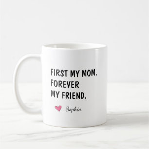 Erst meine Mutter, für immer meine Freundin Person Kaffeetasse