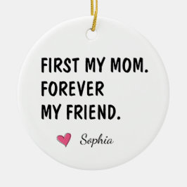 Erst meine Mutter, für immer meine Freundin Person Keramik Ornament